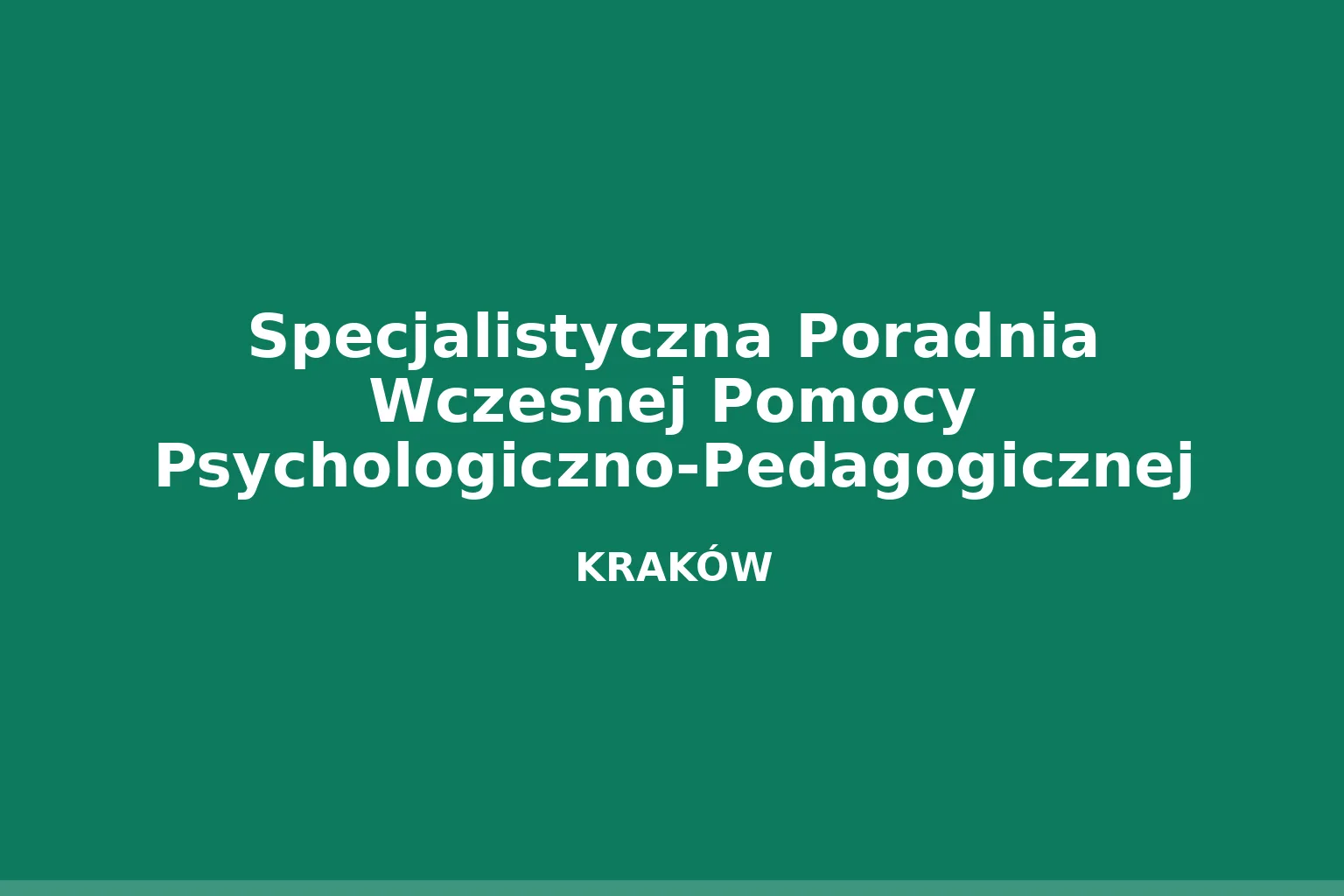 Specjalistyczna Poradnia Wczesnej Pomocy Psychologiczno-Pedagogicznej