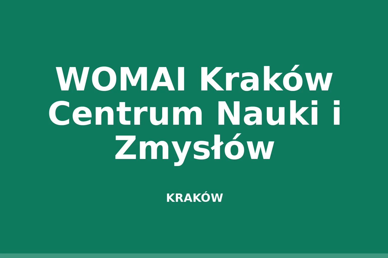WOMAI Kraków Centrum Nauki i Zmysłów