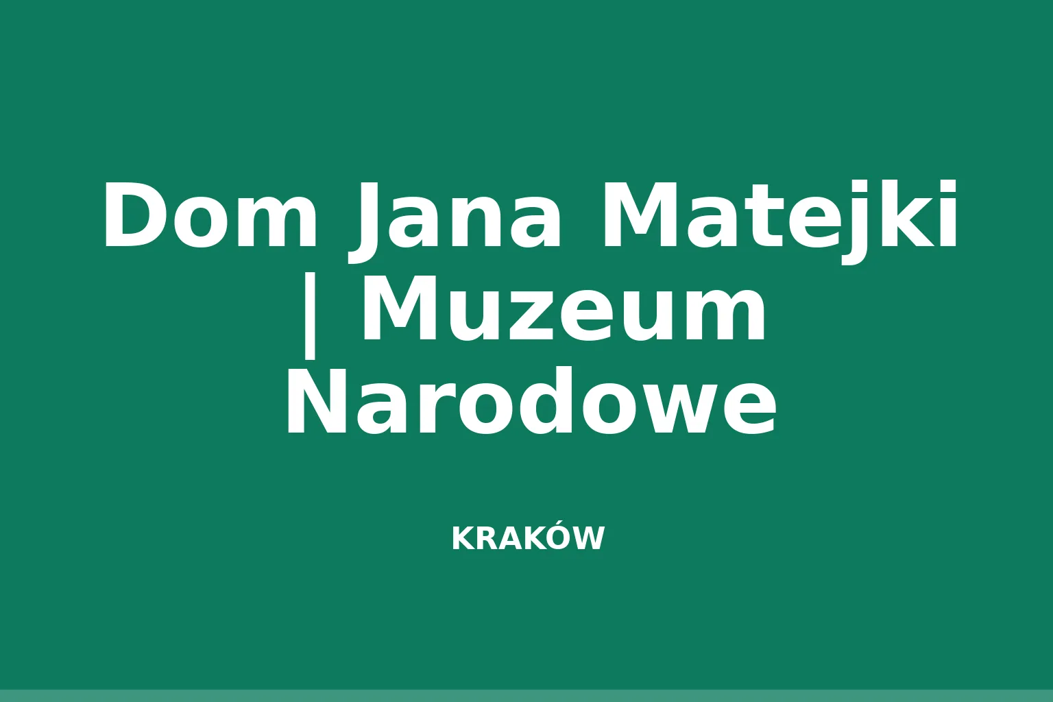Dom Jana Matejki | Muzeum Narodowe