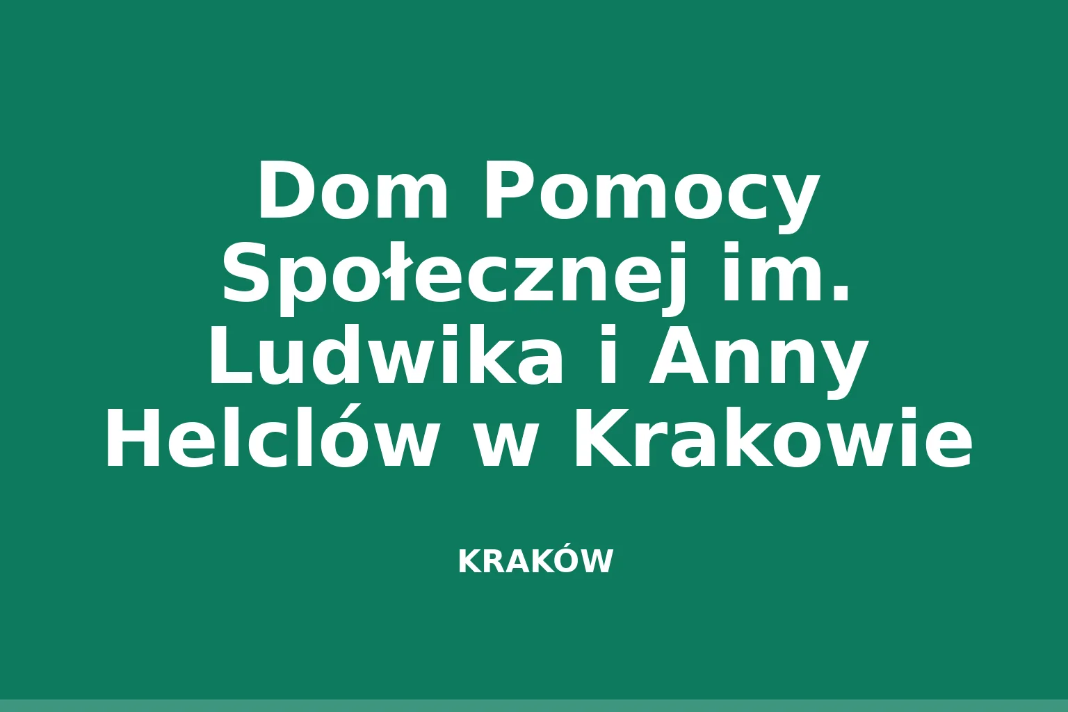 Dom Pomocy Społecznej im. Ludwika i Anny Helclów w Krakowie